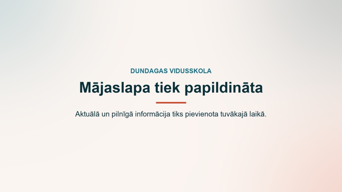 Mājaslapa tiek papildināta. Aktuālā un pilnīgā informācija tiks pievienota tuvākajā laikā.